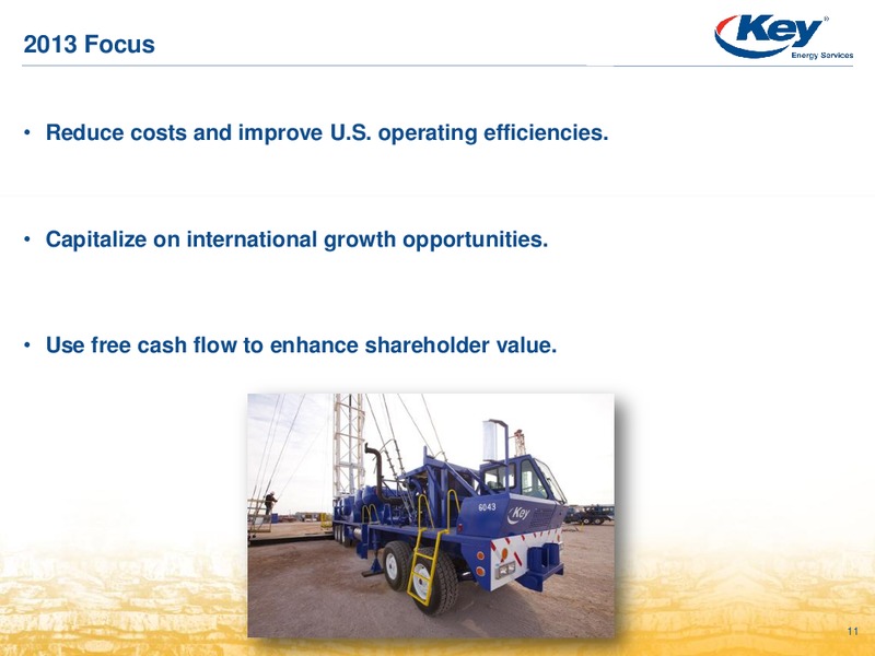 2013 CREDIT SUISSE ENERGY SUMMIT – Key Energy Services Inc. – slide 10