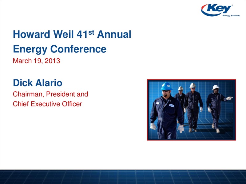 HOWARD WEILS 41ST ANNUAL ENERGY CONFERENCE – Key Energy Services Inc. – slide 1