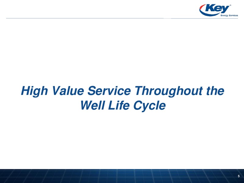 CAPITAL ONE SECURITIES ENERGY CONFERENCE – Key Energy Services Inc. – slide 4