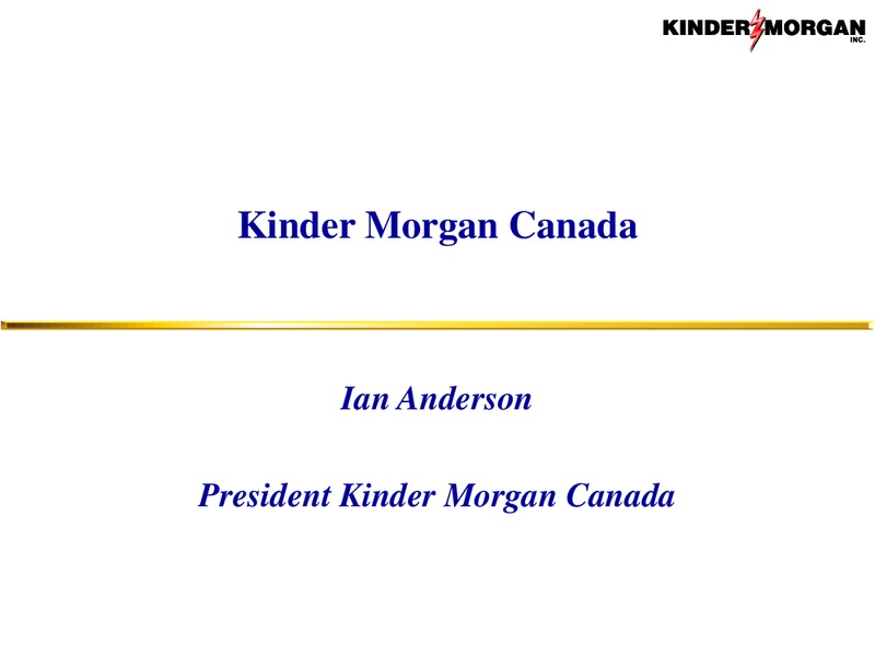 Kinder Morgan Canada – Kinder Morgan, Inc. – slide 1
