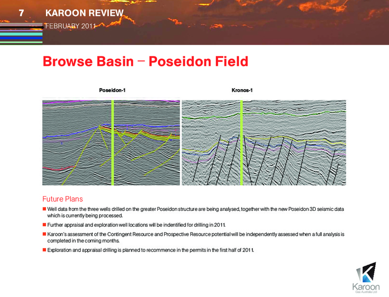 FEBRUARY 2011 CORPORATE REVIEW – Karoon Gas Australia Ltd – slide 7