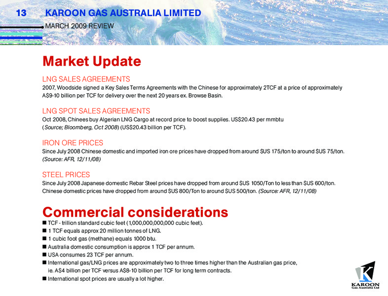 MARCH 2009 CORPORATE REVIEW – Karoon Gas Australia Ltd – slide 13