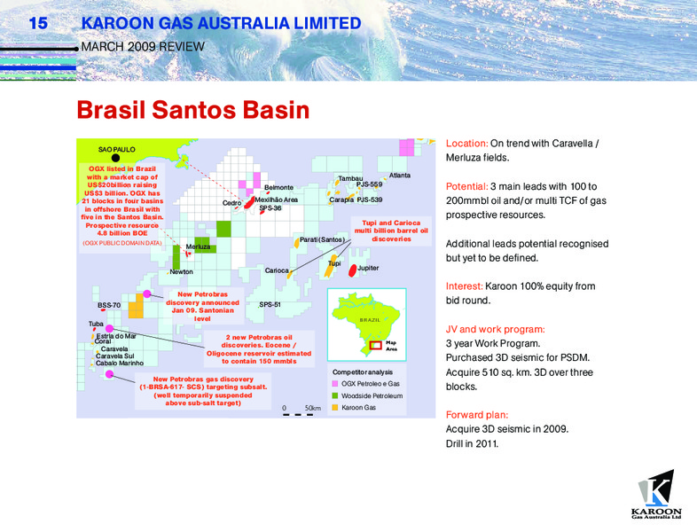 MARCH 2009 CORPORATE REVIEW – Karoon Gas Australia Ltd – slide 15
