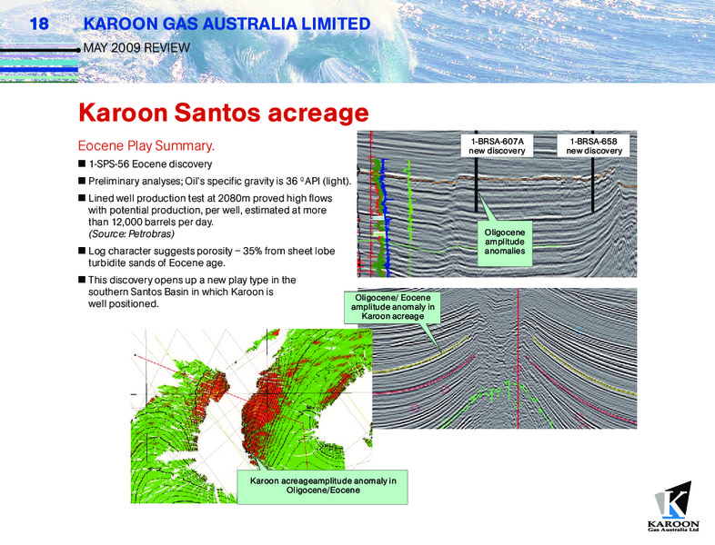 MAY 2009 INVESTOR UPDATE – Karoon Gas Australia Ltd – slide 18