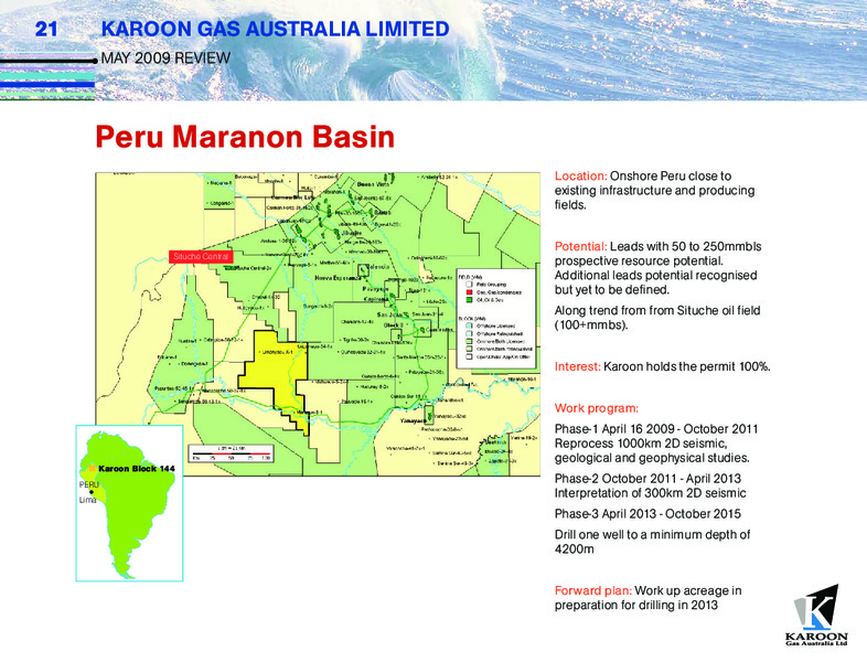 MAY 2009 INVESTOR UPDATE – Karoon Gas Australia Ltd – slide 21
