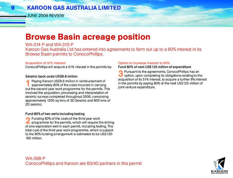 JUNE 2009 CORPORATE UPDATE – Karoon Gas Australia Ltd – slide 9