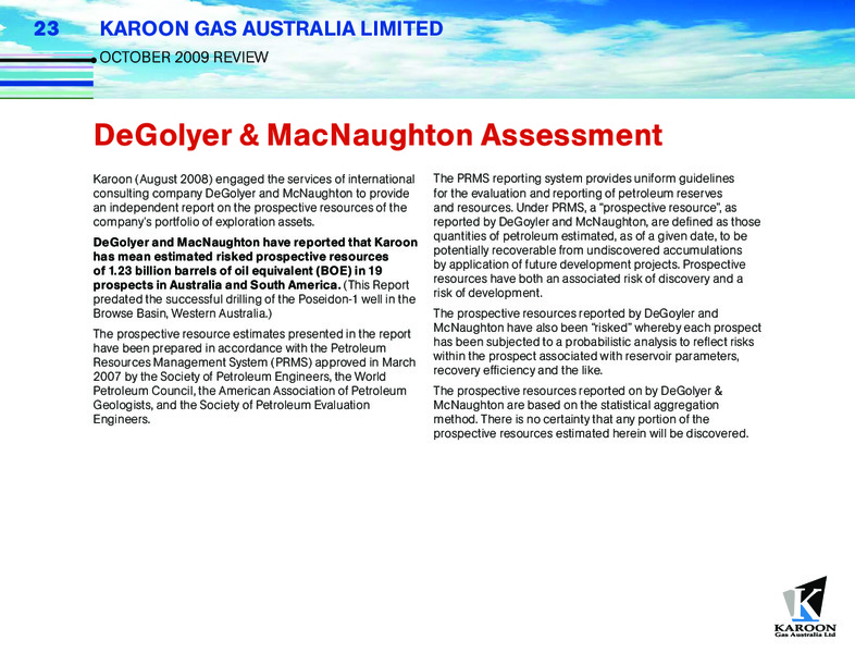 OCTOBER 2009 CORPORATE REVIEW – Karoon Gas Australia Ltd – slide 23
