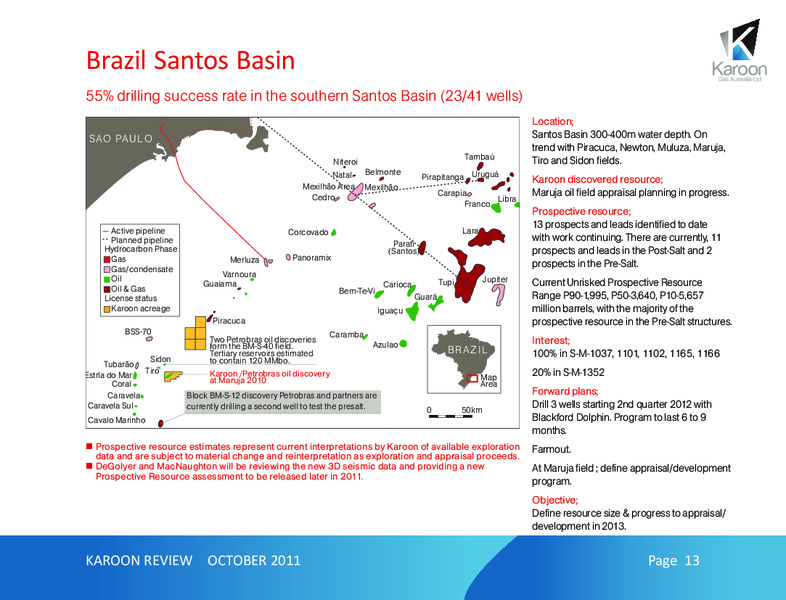 OCTOBER 2011 INVESTOR PRESENTATION – Karoon Gas Australia Ltd – slide 13