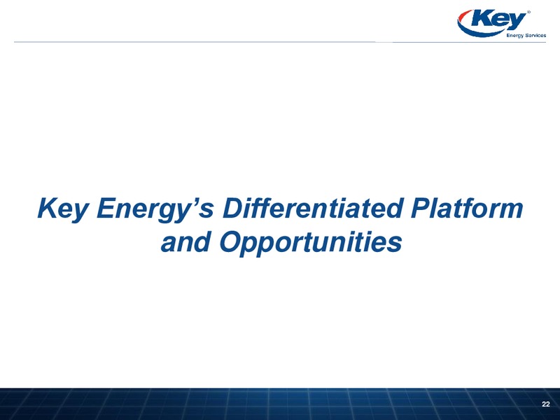 INVESTOR PRESENTATION – Key Energy Services Inc. – slide 21