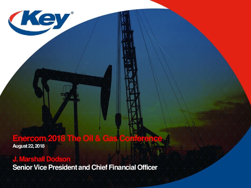 August 2018 Enercom Conference – Key Energy Services Inc. – slide 1