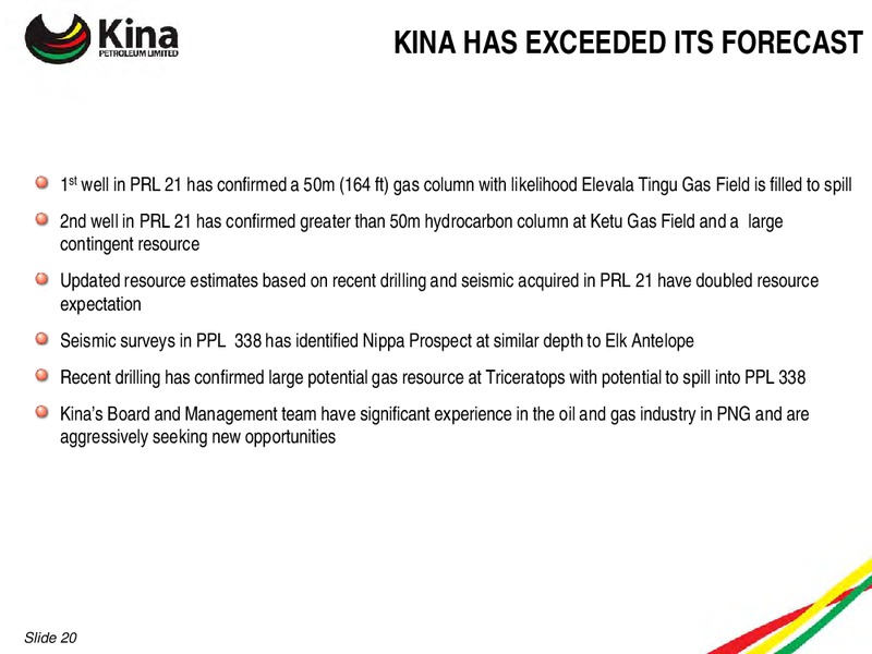 JULY 2012 TECHNICAL BRIEFING – Kina Petroleum and Minerals Corp. – slide 20