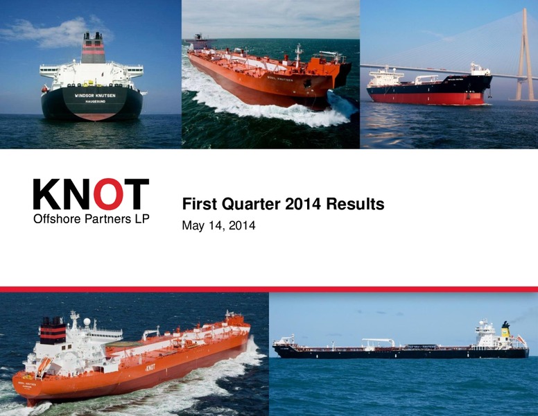 Q1 2014 RESULTS – Knot Offshore Partners Lp – slide 1
