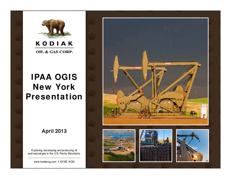 IPAA Oil and Gas Investment Symposium New York – Kodiak Oil & Gas Corp. – slide 1