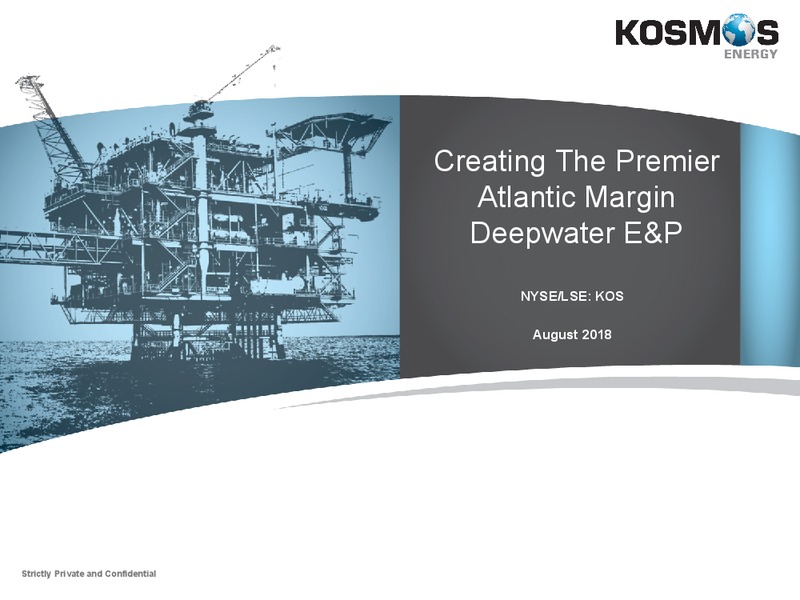 August 2018 Investor Presentation – Kosmos Energy – slide 1