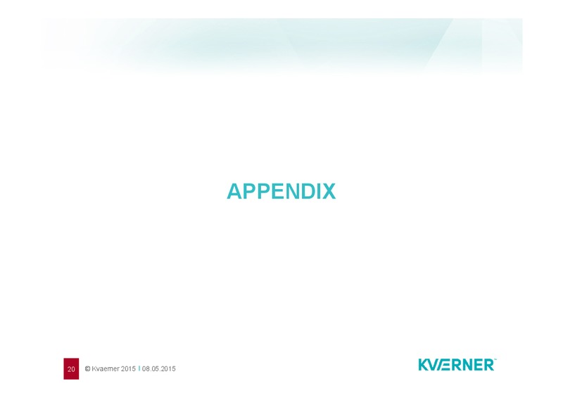 FIRST QUARTER RESULTS 2015 – Kvaerner Asa – slide 20