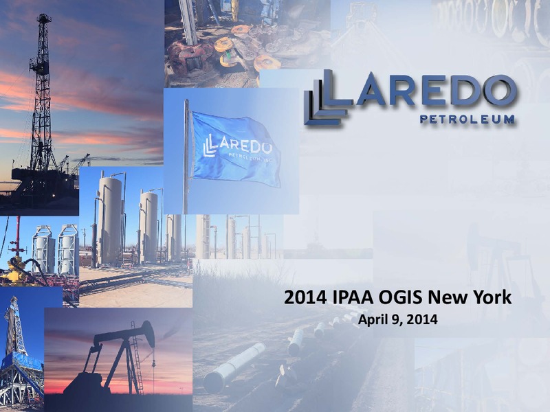 2014 IPAA OGIS New York – Laredo Petroleum Inc. – slide 1