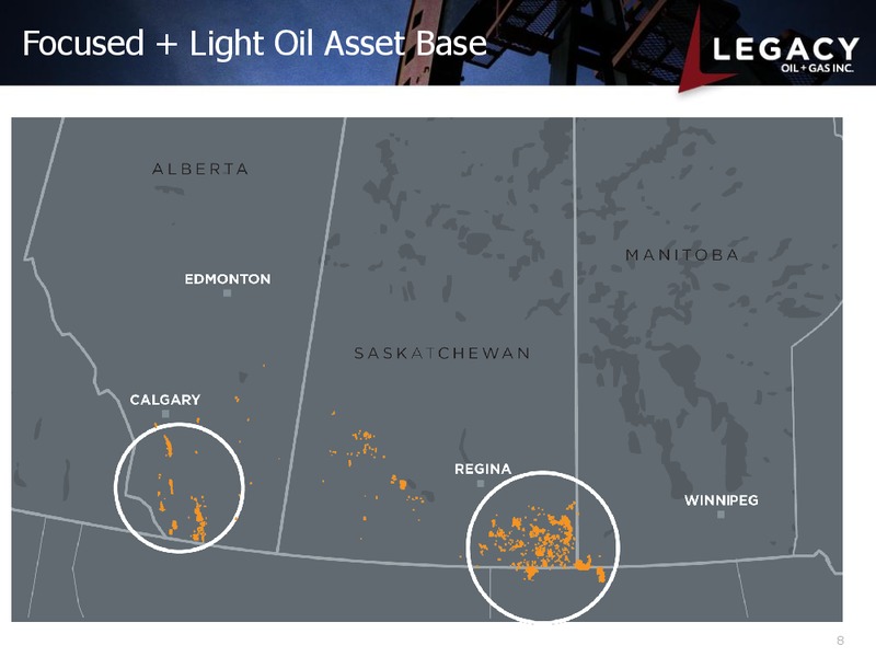 AGGRESSIVELY BUILDING THE PREMIER INTERMEDIATE LIGHT OIL – Legacy Oil + Gas Inc. – slide 7