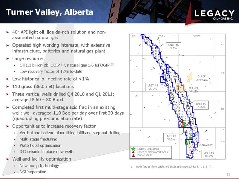 AGGRESSIVELY BUILDING THE PREMIER INTERMEDIATE LIGHT OIL – Legacy Oil + Gas Inc. – slide 12