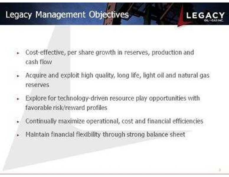 PETERS AND CO LIMITED 2011 NORTH AMERICAN OIL AND GAS CONFERENCE – Legacy Oil + Gas Inc. – slide 3