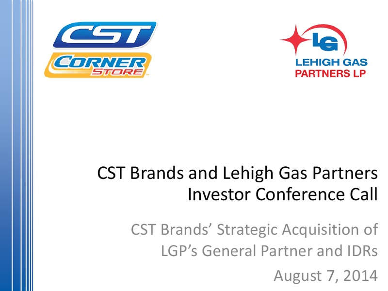 CST Brands and Lehigh Gas Partners Investor Conference Call – Lehigh Gas Partners Lp – slide 1