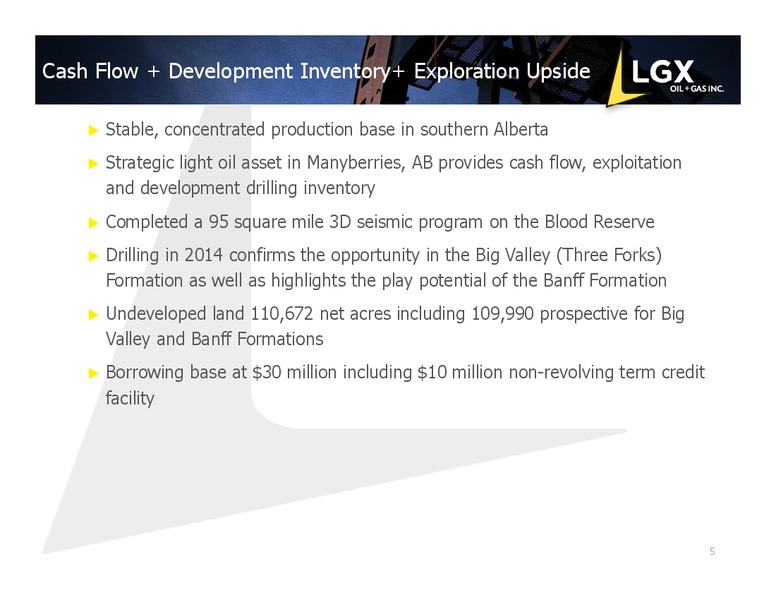 COPORATE PRESENTATION – LGX Oil + Gas Inc. – slide 4