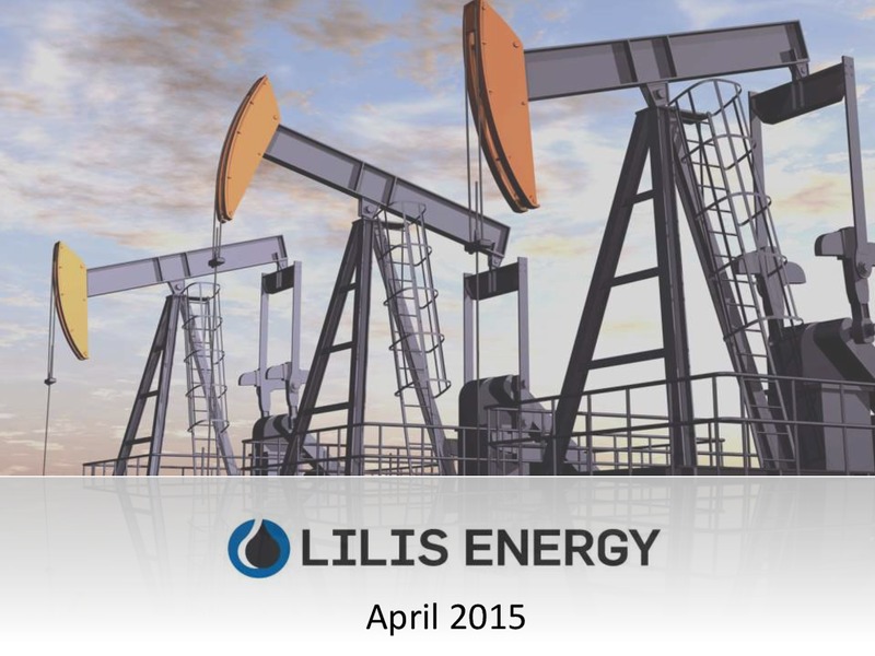 INVESTOR PRESENTATION – Lilis Energy Inc. – slide 1