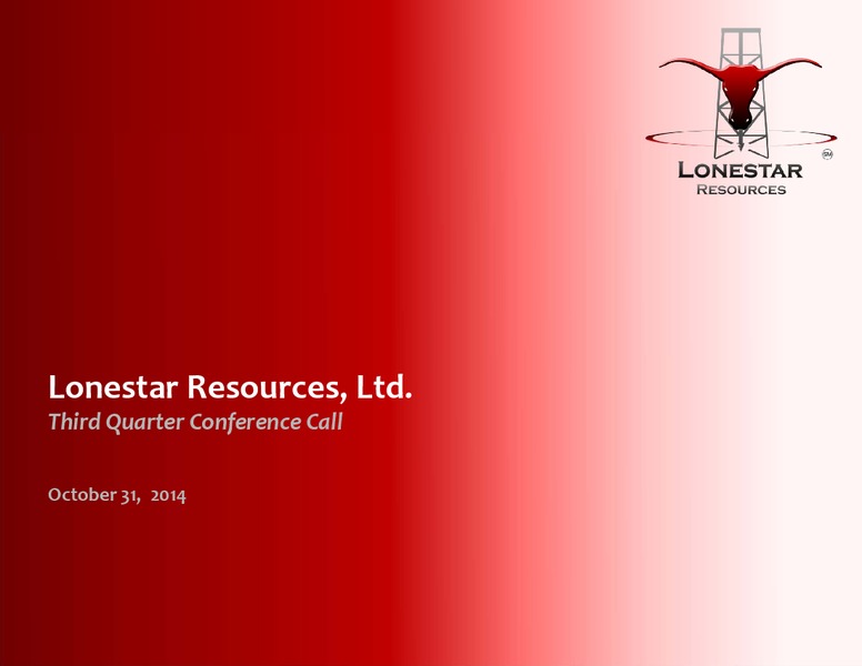 Third Quarter Conference Call – Lonestar Resources Ltd. – slide 1