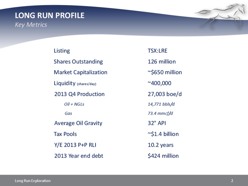 MARCH 2014 INVESTOR UPDATE – Long Run Exploration Ltd. – slide 2