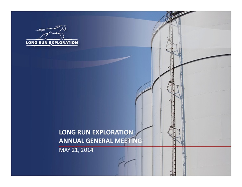 ANNUAL GENERAL MEETING – Long Run Exploration Ltd. – slide 1