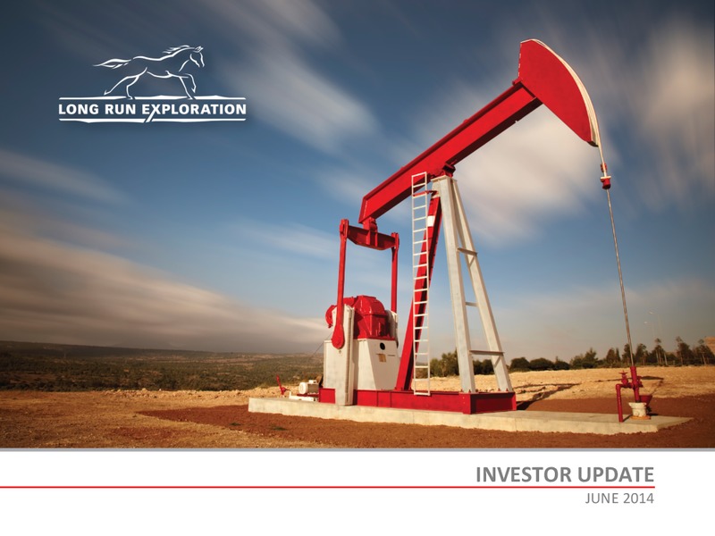 INVESTOR UPDATE – Long Run Exploration Ltd. – slide 1