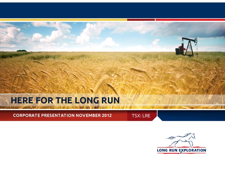 NOVEMBER 2012 CORPORATE PRESENTATION – Long Run Exploration Ltd. – slide 1