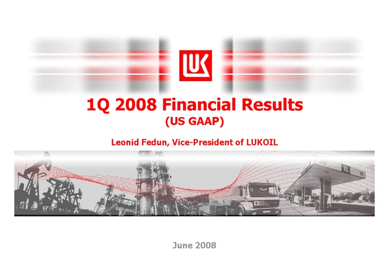 Q1 2008 FINANCIAL RESULTS – LUKOIL – slide 1