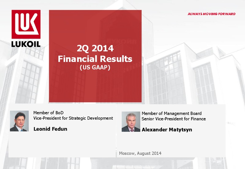 Q2 2014 FINANCIAL RESULTS – LUKOIL – slide 1