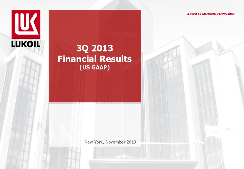 Q3 2013 FINANCIAL RESULTS – LUKOIL – slide 1