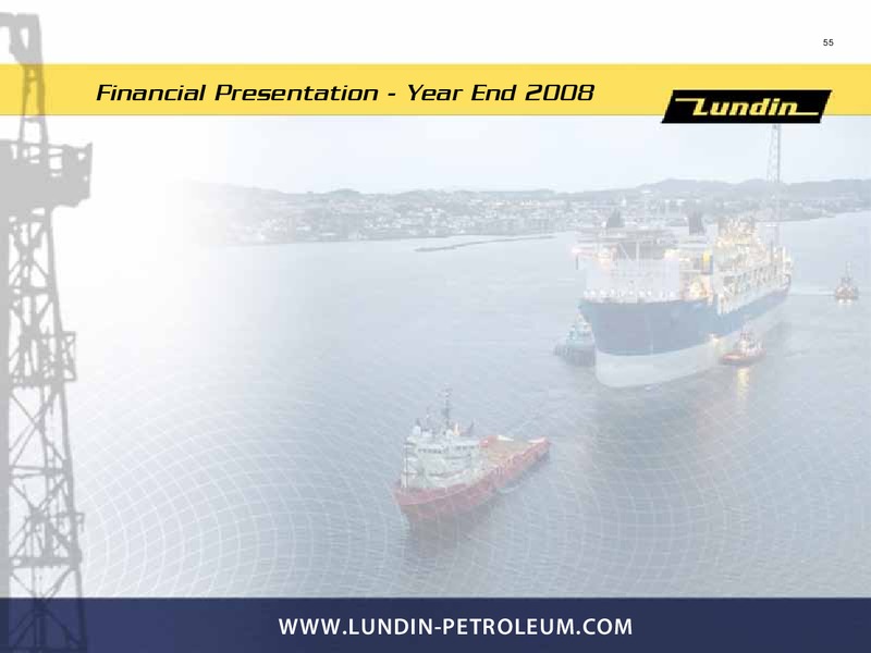FINANCIAL PRESENTATION   YEAR END 2008 – Lundin Petroleum – slide 54