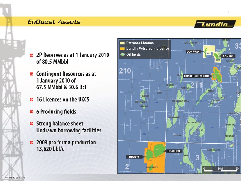 PROPOSED SPIN OFF OF UK BUSINESS INTO ENQUEST PLC – Lundin Petroleum – slide 7