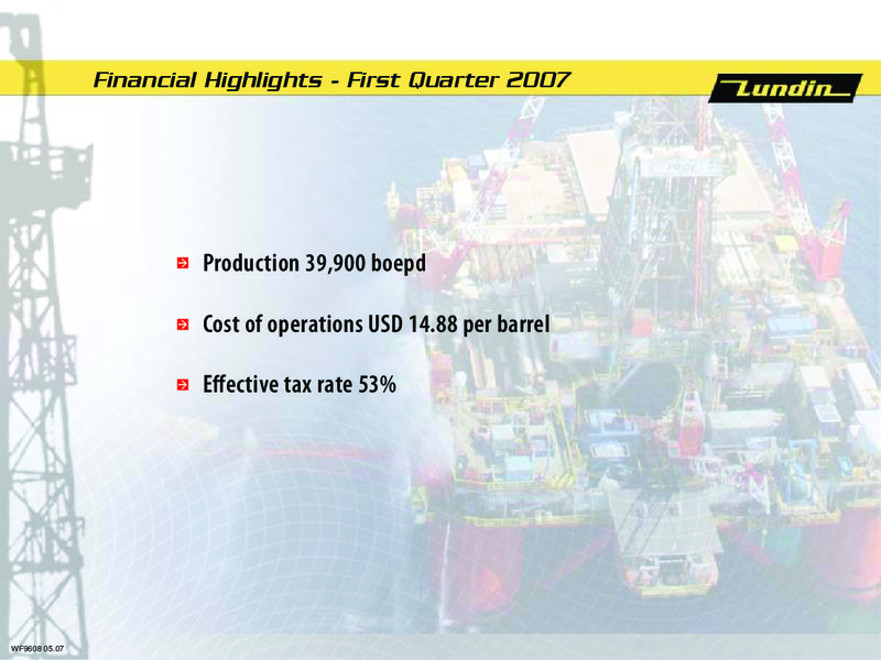 Q1 2007 Financial Results – Lundin Petroleum – slide 3