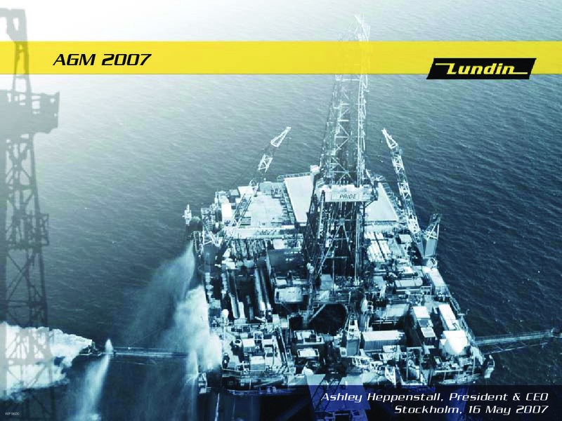 AGM 2007 – Lundin Petroleum – slide 1