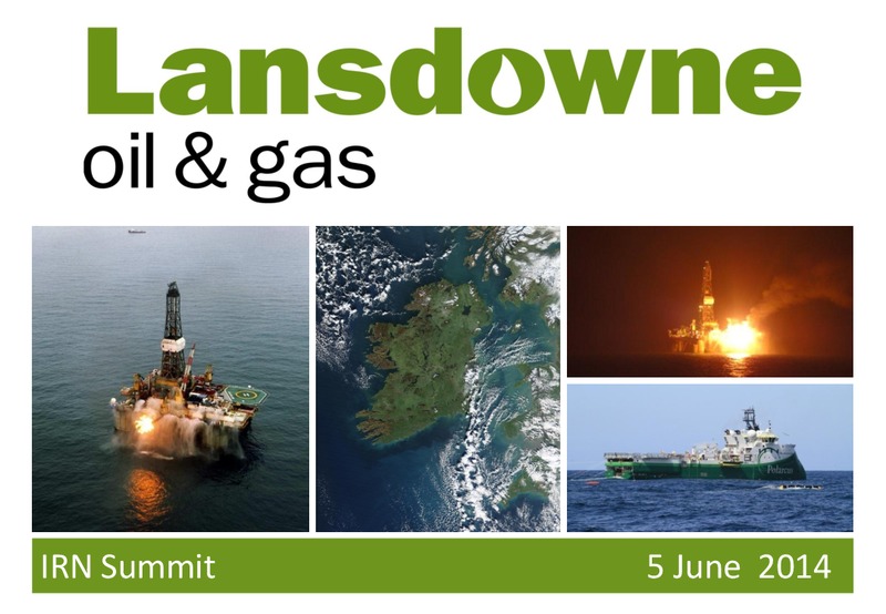 IRN SUMMIT – Lansdowne Oil and Gas Plc – slide 1