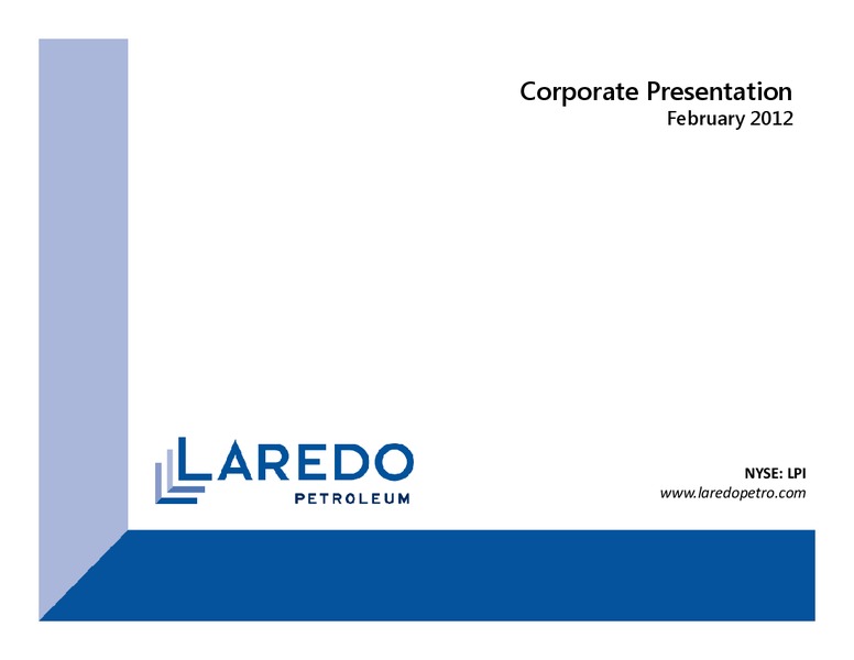 FEBRUARY 2012 CORPORATE PRESENTATION – Laredo Petroleum Inc. – slide 1