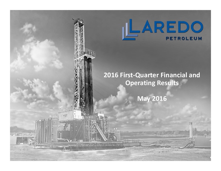 1Q 2016 Financial and Operating Results – Laredo Petroleum Inc. – slide 1
