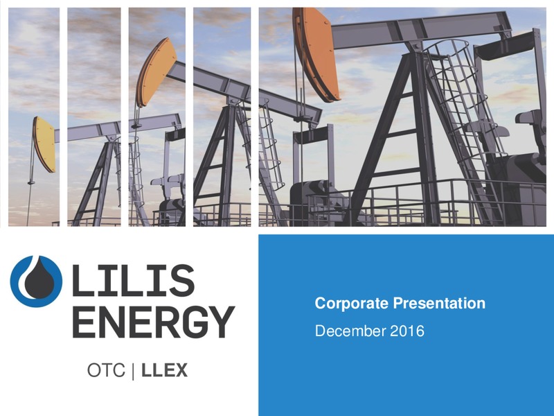 December 2016 Corporate Presentation – Lilis Energy Inc. – slide 1