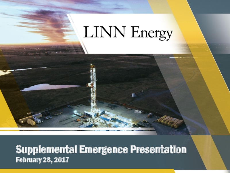 Supplemental Emergence Presentation – Linn Energy, Llc – slide 1