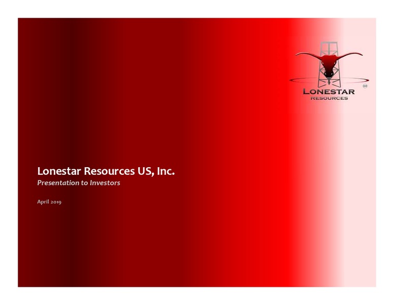 April 2019 Investor Presentation – Lonestar Resources Ltd. – slide 1
