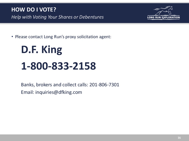 Proposed Arrangement Agreement – Long Run Exploration Ltd. – slide 16
