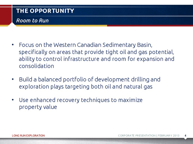 FEBRUARY 2013 INVESTOR PRESENTATION – Long Run Exploration Ltd. – slide 5