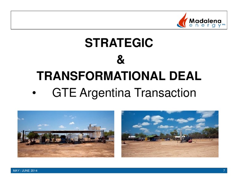 STRATEGIC & TRANSFORMATIONAL – Madalena Energy Inc. – slide 4