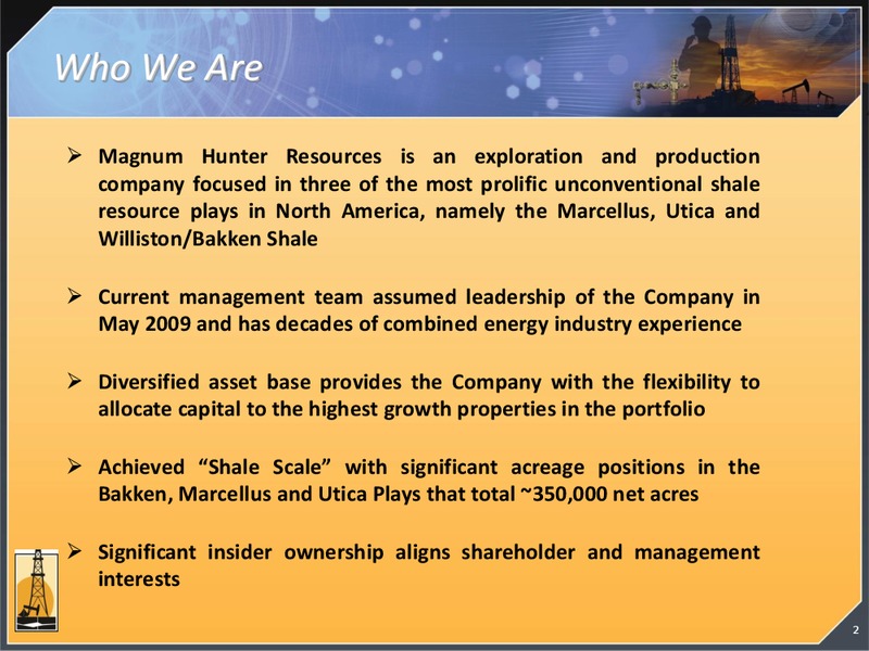 CITI 2013 GLOBAL ENERGY AND UTILITIES CONFERENCE – Magnum Hunter Resources Corp. – slide 2