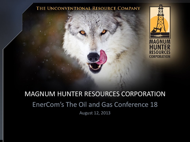 ENERCOMS THE OIL AND GAS CONFERENCE – Magnum Hunter Resources Corp. – slide 1