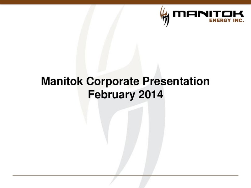 Manitok Corporate Presentation – Manitok Energy Inc. – slide 1